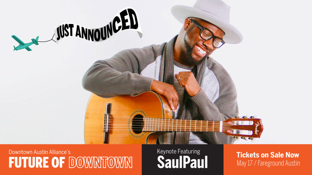 saulpaul keynote speaker announcement for downtown austin alliance's 2023 future of downtown event